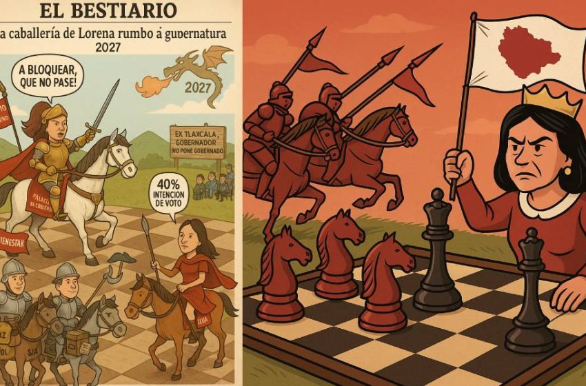  El Bestiario…La Caballería de Lorena rumbo a la gubernatura de Tlaxcala 2027